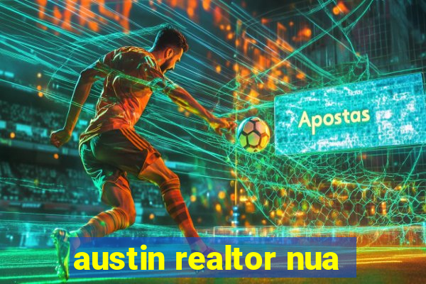 austin realtor nua